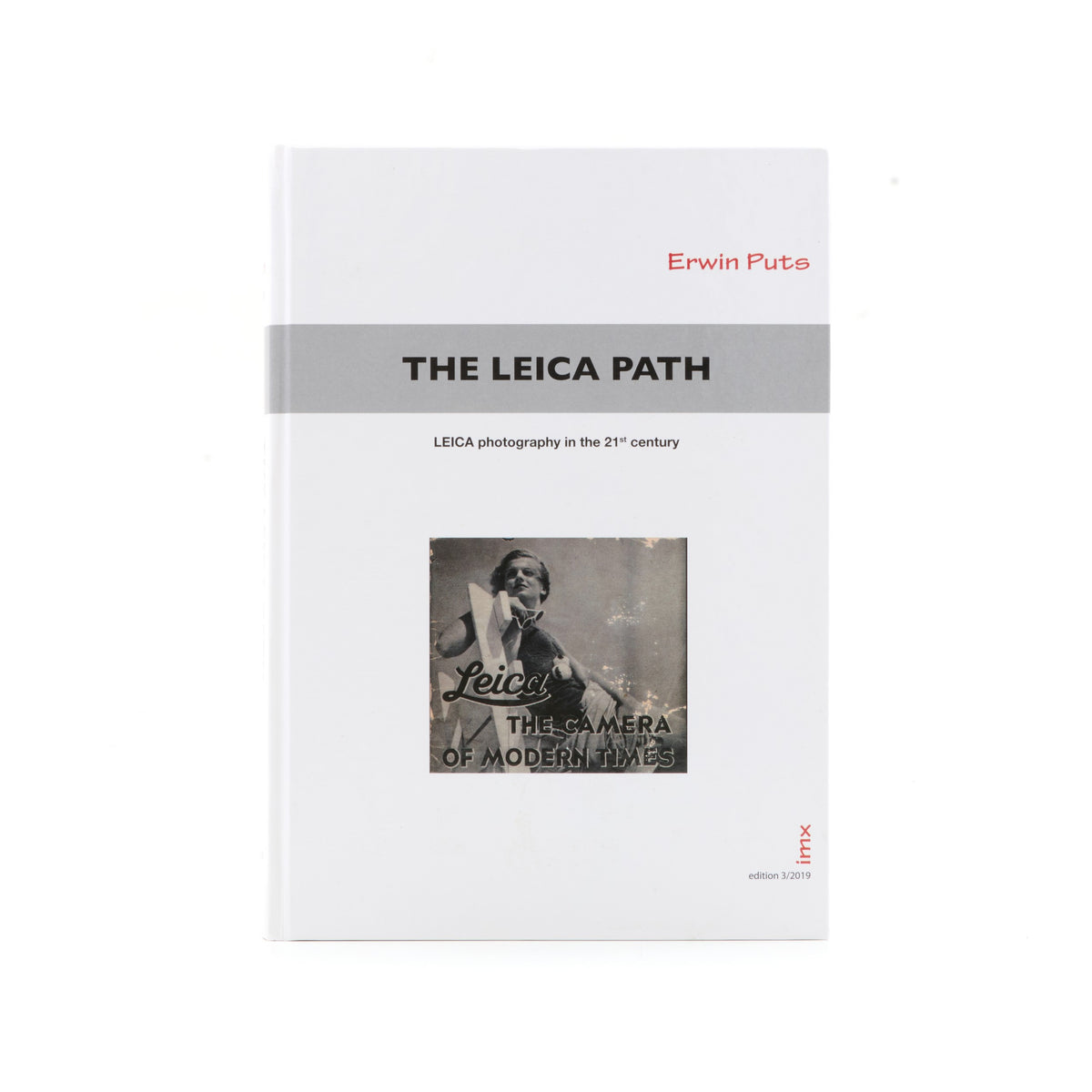 The Leica Path: The Leica Way in the 21st Century 3rd Edition Door Erwin Puts